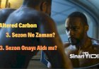 Altered Carbon 2. Sezonda Neler Oldu? Altered Carbon 3. Sezon Ne Zaman?